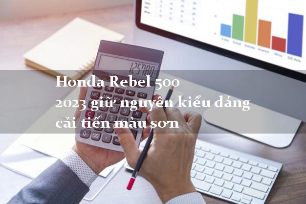 Honda Rebel 500 2023 giữ nguyên kiểu dáng cải tiến màu sơn
